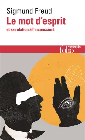 Couverture du produit · Le mot d'esprit et sa relation à l'inconscient