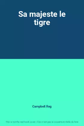 Couverture du produit · Sa majeste le tigre