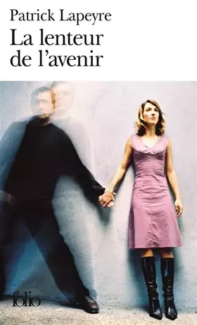 Couverture du produit · La lenteur de l'avenir