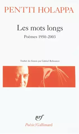 Couverture du produit · Les Mots longs: Poèmes 1950-2003