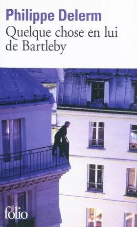Couverture du produit · Quelque chose en lui de Bartleby