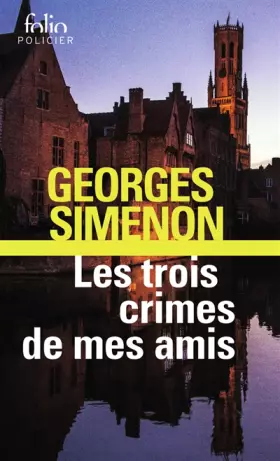 Couverture du produit · Les Trois Crimes de mes amis