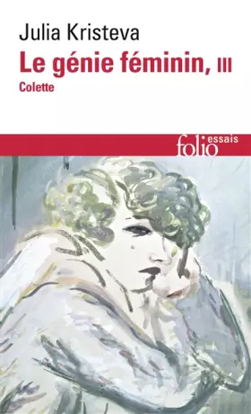 Couverture du produit · Le Génie feminin. 3. Colette