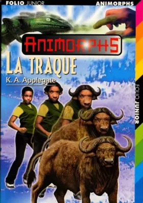 Couverture du produit · Animorphs, tome 39 : La Traque
