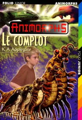 Couverture du produit · Animorphe. Le complot