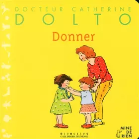 Couverture du produit · Docteur Catherine Dolto, numéro 43 : Donner