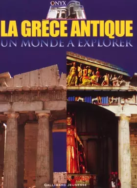 Couverture du produit · La Grèce antique : Un monde à explorer