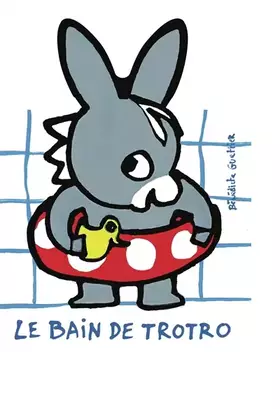 Couverture du produit · Le Bain de Trotro - De 1 à 3 ans