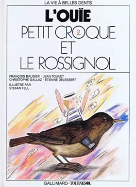 Couverture du produit · L'ouie / petit croque et le rossignol