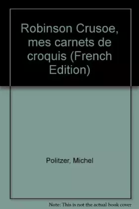 Couverture du produit · Robinson Crusoe, mes carnets de croquis