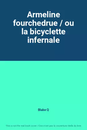 Couverture du produit · Armeline fourchedrue / ou la bicyclette infernale