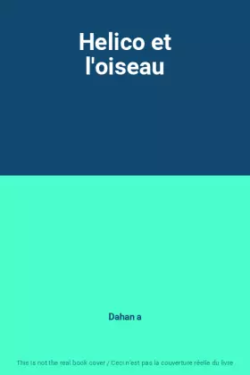 Couverture du produit · Helico et l'oiseau