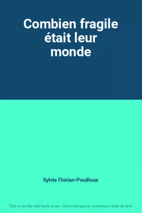 Couverture du produit · Combien fragile était leur monde