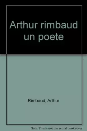 Couverture du produit · Arthur Rimbaud : Un poète