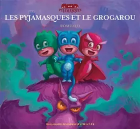 Couverture du produit · Les Pyjamasques et le Grogarou - dès 3 ans