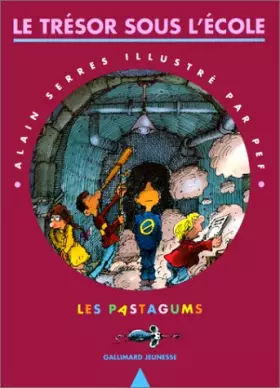 Couverture du produit · Les Pastagums, Tome 2 : Le trésor sous l'école