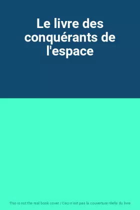 Couverture du produit · Le livre des conquérants de l'espace