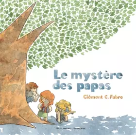 Couverture du produit · LE MYSTERE DES PAPAS - A partir de 4 ans