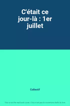 Couverture du produit · C'était ce jour-là : 1er juillet