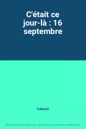 Couverture du produit · C'était ce jour-là : 16 septembre