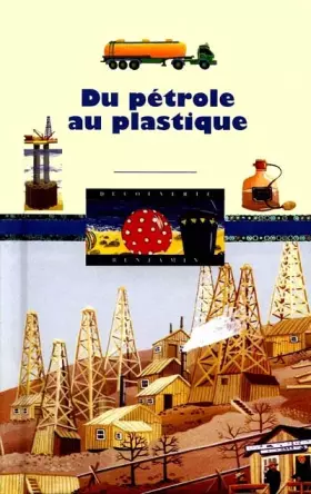 Couverture du produit · Du pétrole au plastique