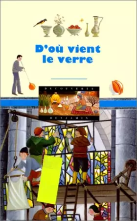 Couverture du produit · D'OU VIENT LE VERRE