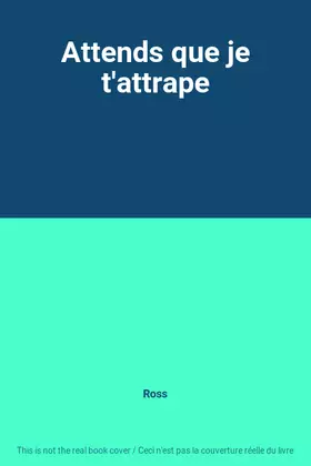 Couverture du produit · Attends que je t'attrape