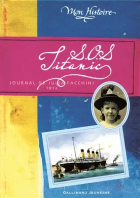 Couverture du produit · S.O.S. Titanic: Journal de Julia Facchini, 1912