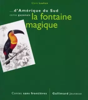 Couverture du produit · La fontaine magique : Conte guyanais