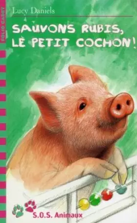 Couverture du produit · S.O.S. Animaux, 8 : Sauvons Rubis, le petit cochon !