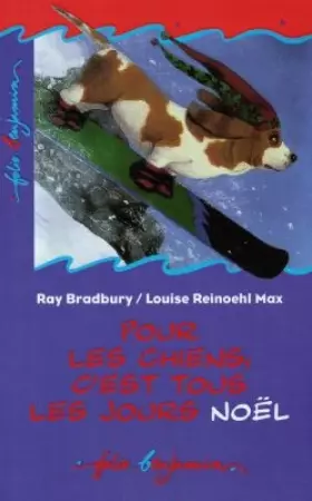 Couverture du produit · Pour les chiens c'est tous les jours Noël