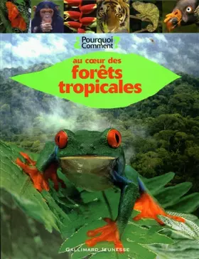 Couverture du produit · Au cœur des forêts tropicales