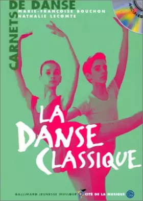 Couverture du produit · LA DANSE CLASSIQUE. Avec CD