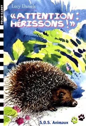 Couverture du produit · S.O.S. Animaux, 19 : «Attention : hérissons !»