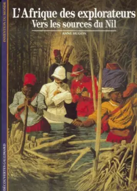Couverture du produit · LAfrique des explorateurs: Vers les sources du Nil (Découvertes Gallimard)
