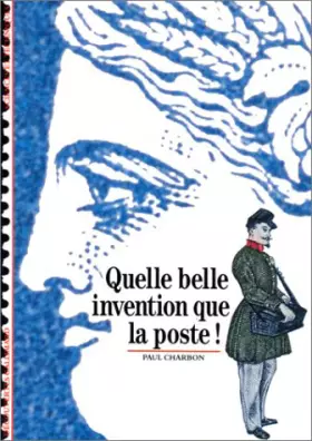 Couverture du produit · Quelle belle invention que la poste !