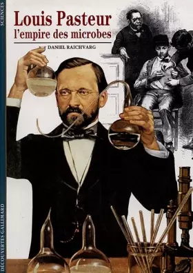 Couverture du produit · Louis Pasteur, l'empire des microbes