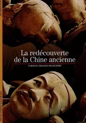 Couverture du produit · La redécouverte de la Chine ancienne
