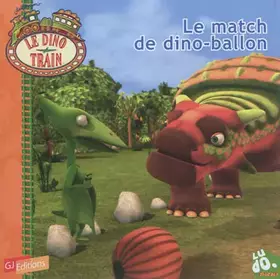 Couverture du produit · Le match de dino-ballon