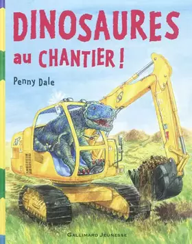 Couverture du produit · Dinosaures au chantier !