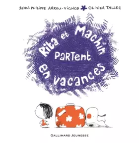 Couverture du produit · Rita et Machin partent en vacances