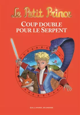 Couverture du produit · Le Petit Prince : Coup double pour le Serpent