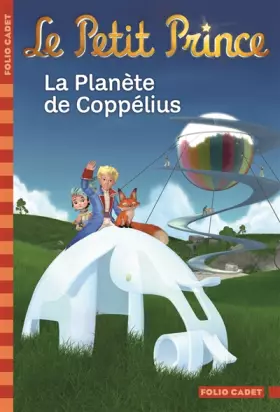 Couverture du produit · Le Petit Prince : La Planète de Coppélius