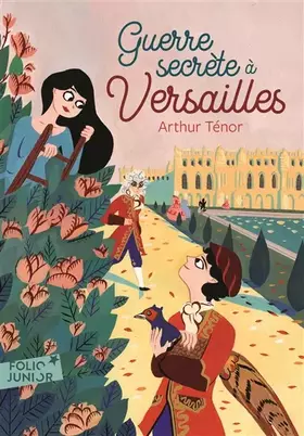 Couverture du produit · Guerre secrète à Versailles - Folio Junior - A partir de 9 ans