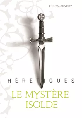 Couverture du produit · Hérétiques, I : Le mystère Isolde