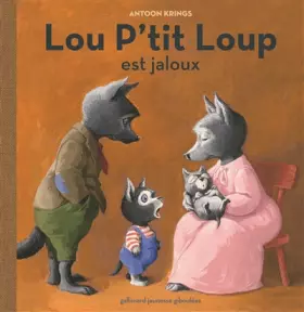 Couverture du produit · LOU P'TIT LOUP EST JALOUX
