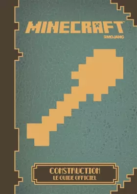 Couverture du produit · Minecraft : Construction, le guide officiel