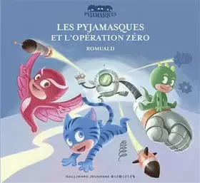 Couverture du produit · Les Pyjamasques et l'opération zéro - dès 3 ans