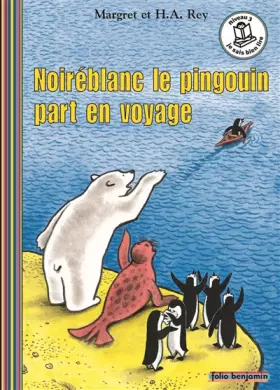 Couverture du produit · Noiréblanc le pingouin part en voyage