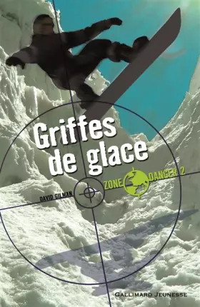 Couverture du produit · Zone Danger, 2 : Griffes de glace